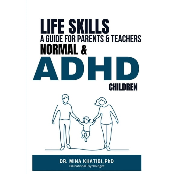 Life Skills: A Guide for Parents and Teachers Normal & ADHD Children, (Paperback)