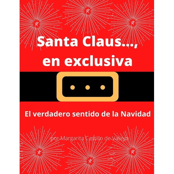 Santa Claus..., en exclusiva: El verdadero sentido de la Navidad (Paperback)