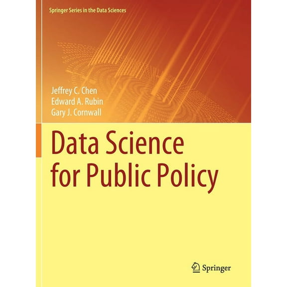 Springer the Data Sciences Data Science for Public Policy, (Paperback)