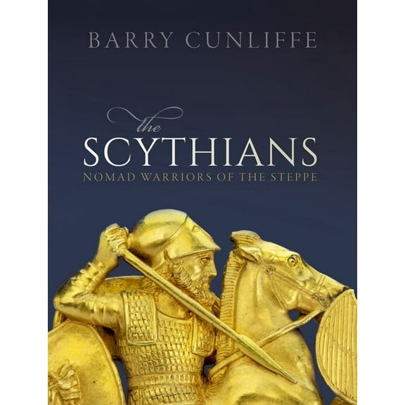 The Scythians: Nomad Warriors of the Steppe, (Paperback)