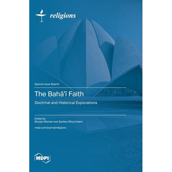 The Bahā'ī Faith: Doctrinal and Historical Explorations, (Hardcover)