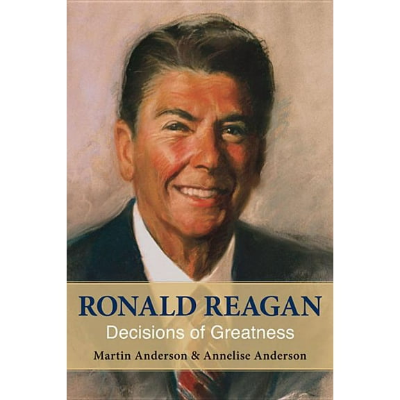 Ronald Reagan : Decisions of Greatness (Paperback)