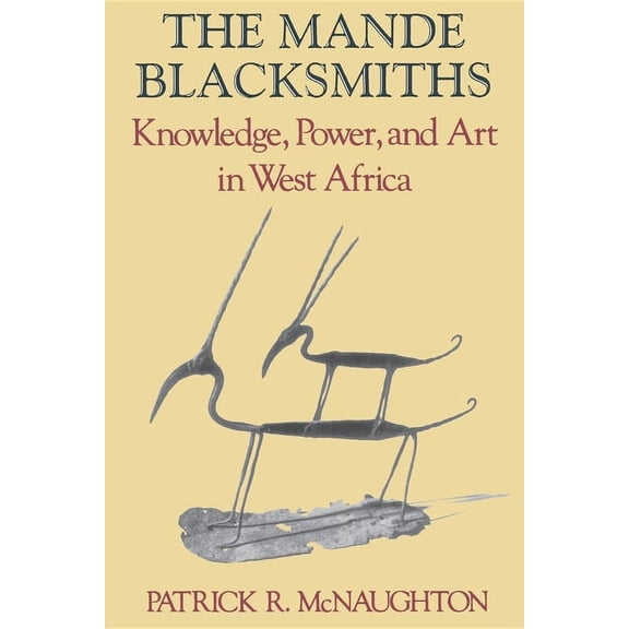 Traditional Arts of Africa The Mande Blacksmiths, (Paperback)