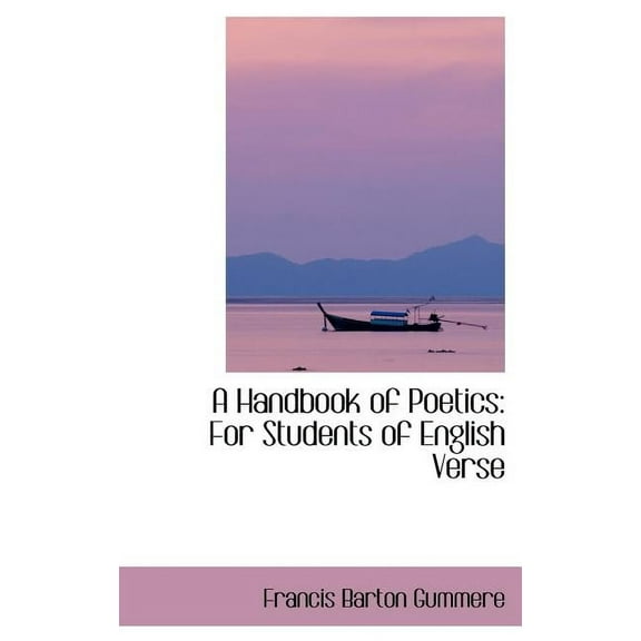 A Handbook of Poetics: For Students of English Verse Hardcover
