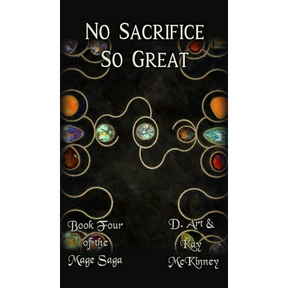 No Sacrifice So Great: Book Four of the Mage Saga, (Hardcover)