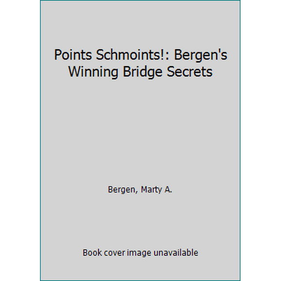 Pre-Owned Points Schmoints!: Bergen's Winning Bridge Secrets (Hardcover) 0963753320 9780963753328