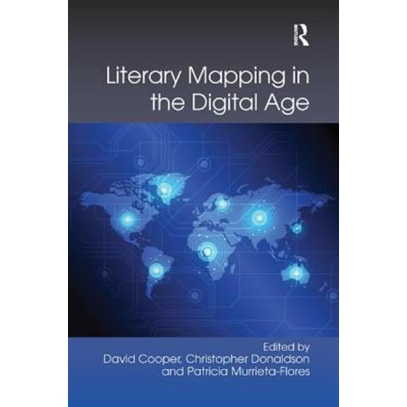Pre-Owned Digital Research in the Arts and Humanit Literary Mapping in the Digital Age, (Paperback)