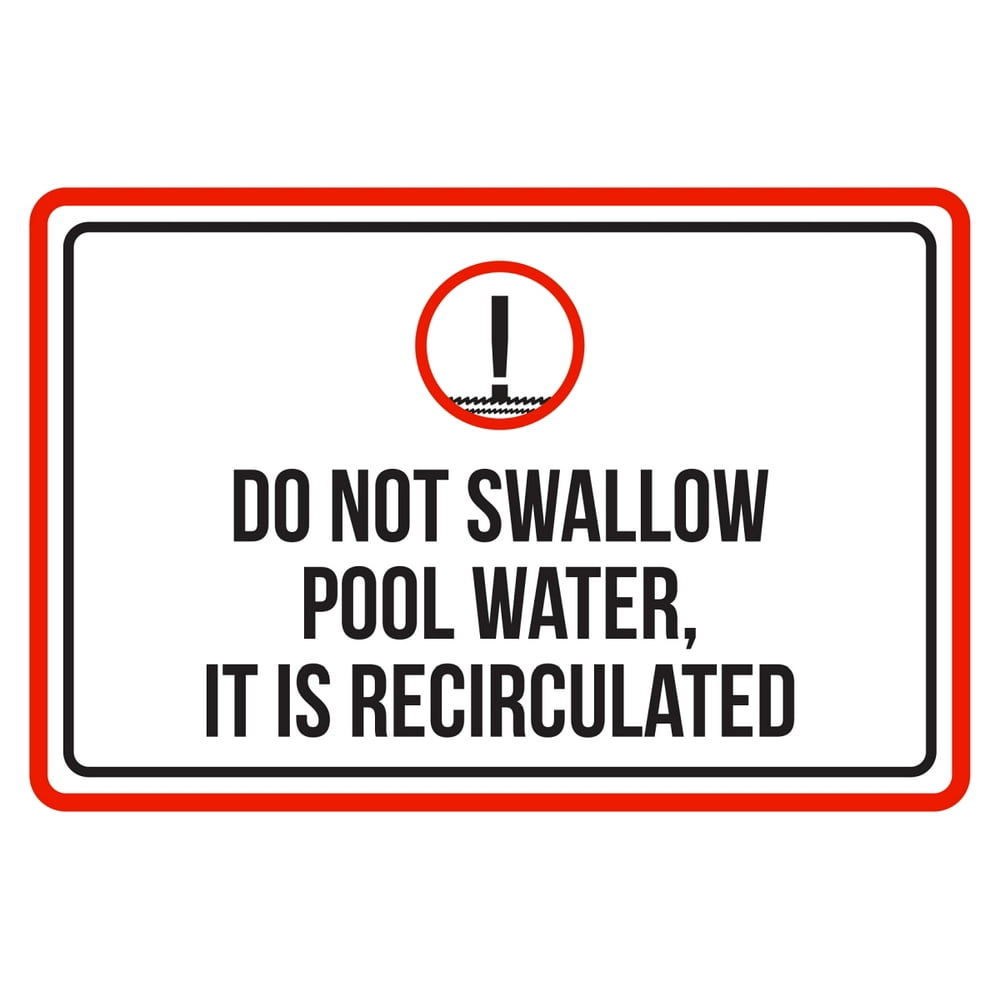 Do Not Swallow Pool Water, It Is Recirculated Spa Warning Large Sign