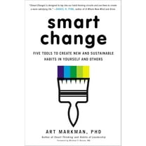Pre-Owned Smart Change: Five Tools to Create New and Sustainable Habits in Yourself and Others (Paperback) 039916412X 9780399164125