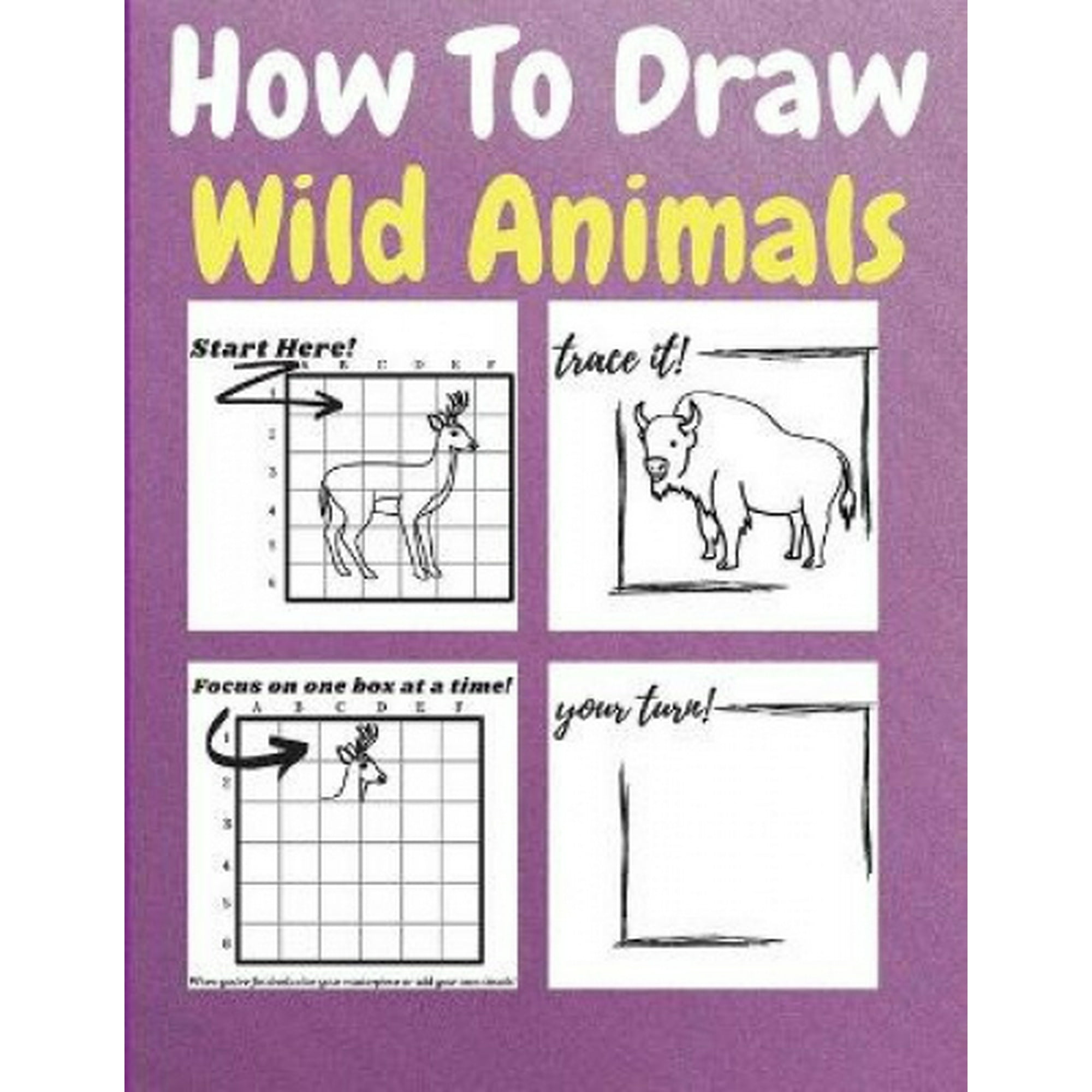 How To Draw Wild Animals: A Step by Step Coloring and Activity Book for Kids to Learn to Draw Wild Animals | Walmart Canada How To Draw Wild Animals: A Step by Step Coloring and Activity Book for Kids to Learn to Draw Wild Animals | Walmart Canada