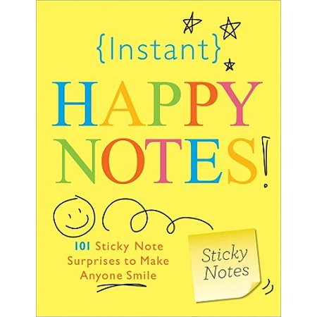 Instant Happy Notes! : 101 Sticky Note Surprises to Make You (Best Way To Make Notes)