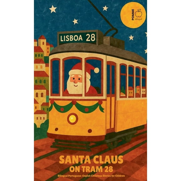 Santa Claus on Tram 28: Bilingual Portuguese-English Christmas Stories for Children, (Paperback)