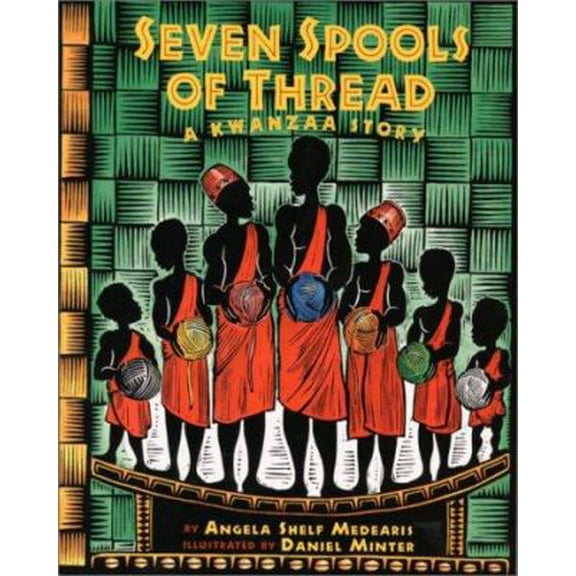 Pre-Owned Seven Spools of Thread: A Kwanzaa Story (Hardcover) 0807573159 9780807573150