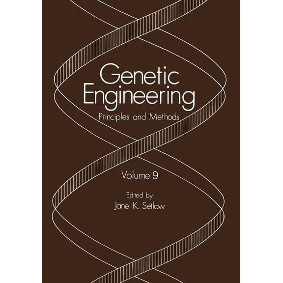 Genetic Engineering: Principles and Meth Genetic Engineering: Principles and Methods Volume 9, (Paperback)