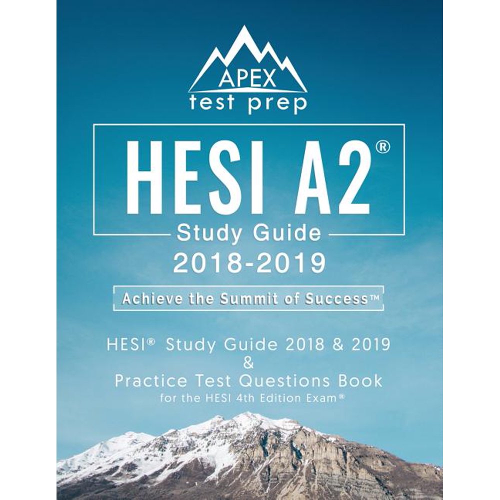 HESI A2 Study Guide 2018 & 2019 HESI Study Guide 2018 & 2019 and Practice Test Questions Book