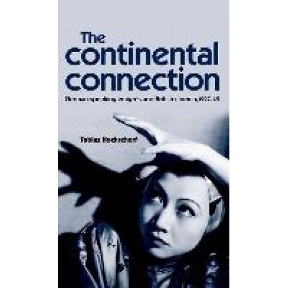 The Continental Connection: German-Speaking Émigrés and British Cinema, 1927-45