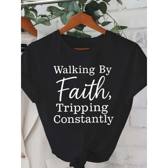 Women's "Walking By Faith Tripping Constantly" Humorous Graphic Comfortable T-Shirt Short Sleeve Round Neck Top Black S-5XL