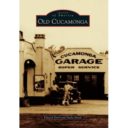 Images of America Old Cucamonga, (Paperback)