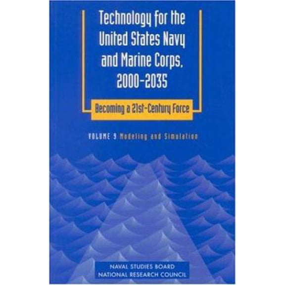 Pre-Owned Technology for the United States Navy and Marine Corps, 2000-2035: Becoming a 21st-Century Force: Volume 9: Modeling and Simulation (Paperback) 0309059283 9780309059282