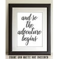 thumbnail image 6 of And So The Adventure Begins - 11x14 Unframed Typography Art Print - Great Inspirational Gift, 6 of 6