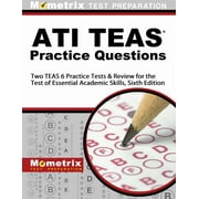 Ati Teas Practice Questions: Two Teas 6 Practice Tests & Review for the Test of Essential Academic Skills, Sixth Edition (Paperback)