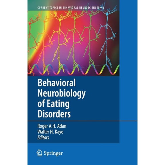 Current Topics in Behavioral Neuroscienc Behavioral Neurobiology of Eating Disorders, Book 6, (Paperback)