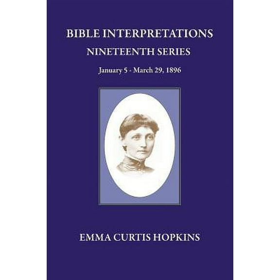 Bible Interpretation Nineteenth Series January 5 - March 29, 1896