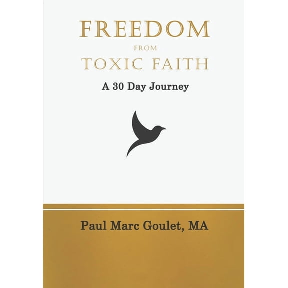 Freedom From Toxic Faith : A 30 Day Journey (Paperback)