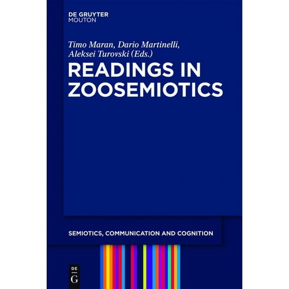 Semiotics, Communication and Cognition [ Readings in Zoosemiotics, Book 8, (Paperback)