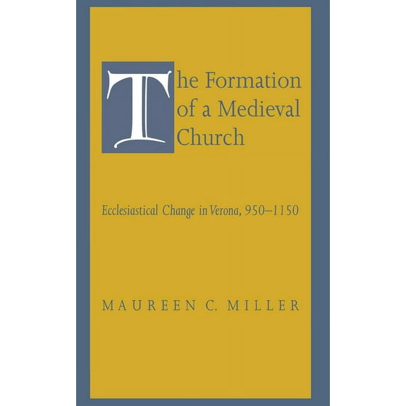 The Formation of a Medieval Church, (Hardcover)
