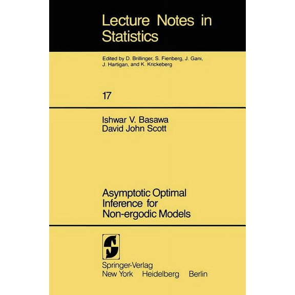 Lecture Notes in Statistics Asymptotic Optimal Inference for Non-Ergodic Models, Book 17, (Paperback)