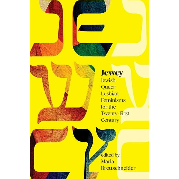 Suny Contemporary Jewish Literature and Jewcy: Jewish Queer Lesbian Feminisms for the Twenty-First Century, (Hardcover)