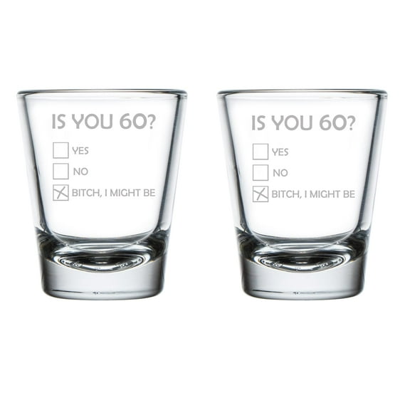 Set of 2 Shot Glasses 1.75oz Shot Glass Is You 60 Funny 60th Birthday
