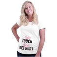 thumbnail image 4 of Grumpy Humor Touch You Get Hurt Women's Maternity T Shirt Tee Brisco Brands 2X, 4 of 7