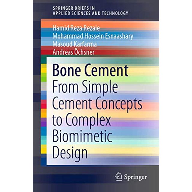 Bone Cement: From Simple Cement Concepts to Complex Biomimetic Design (SpringerBriefs in Applied Sciences and Technology)