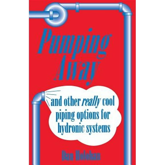 Pre-Owned Pumping Away and Other Really Cool Piping Options for Hydronic Systems (Paperback) 9780974396088