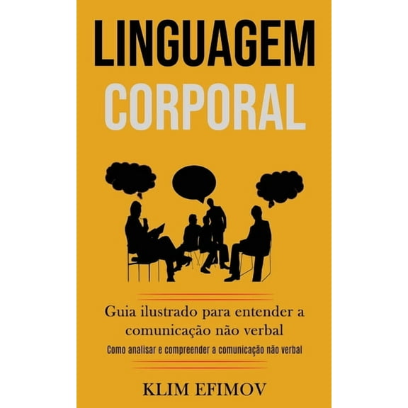 Linguagem Corporal: Guia ilustrado para entender a comunicação não verbal (Como analisar e compreender a comunicação não, (Paperback)