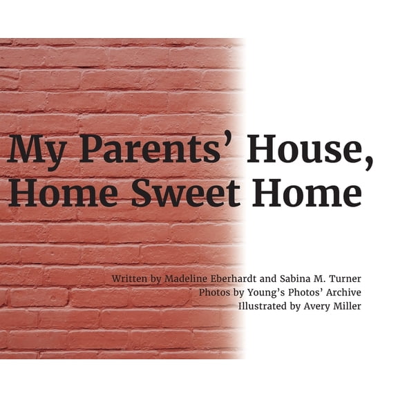 My Parents' House, Home Sweet Home, (Hardcover)