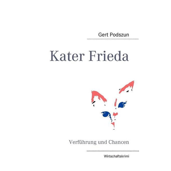 Kater Frieda: Wirtschaftskrimi, (Paperback)