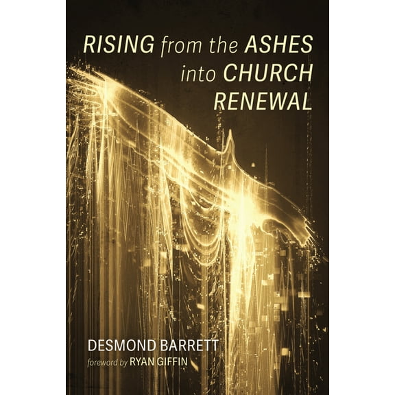 Rising from the Ashes into Church Renewal, (Paperback)