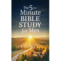 5-Minute Bible Study The 5-Minute Bible Study for Men: Mornings with Jesus, (Paperback)