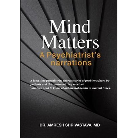 Pre-Owned Mind Matters: A Psychiatrist's Narrations, (Paperback)