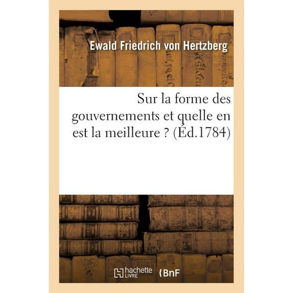 Sciences Sociales: Sur La Forme Des Gouvernements Et Quelle En Est La Meilleure ? (Paperback)