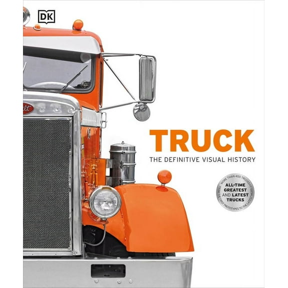DK Definitive Visual Histories Truck: The Definitive Visual History, (Hardcover)