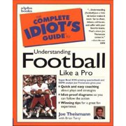 The Complete Idiot's Guide to Understanding Football Like Apro (Paperback) by Joe Theismann, & Tarcy Thiesmann, Brian Tarcy