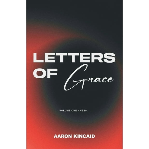 Letters of Grace, Vol. 1 - He is... (Paperback)