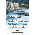 thumbnail image 1 of Pre-Owned Native American Whalemen and the World: Indigenous Encounters and the Contingency of Race, 1 of 1