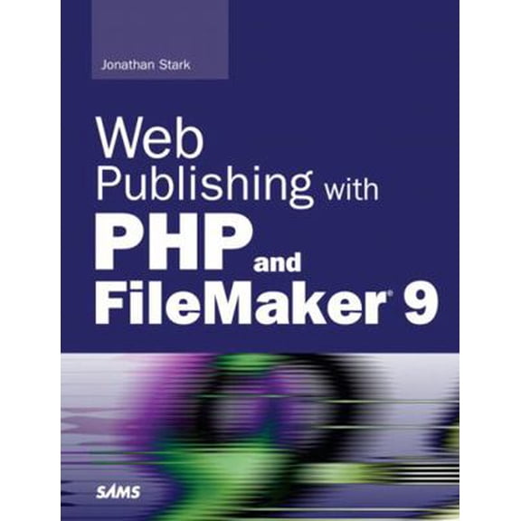 Pre-Owned Web Publishing with PHP and FileMaker 9 (Paperback) 0672329506 9780672329500