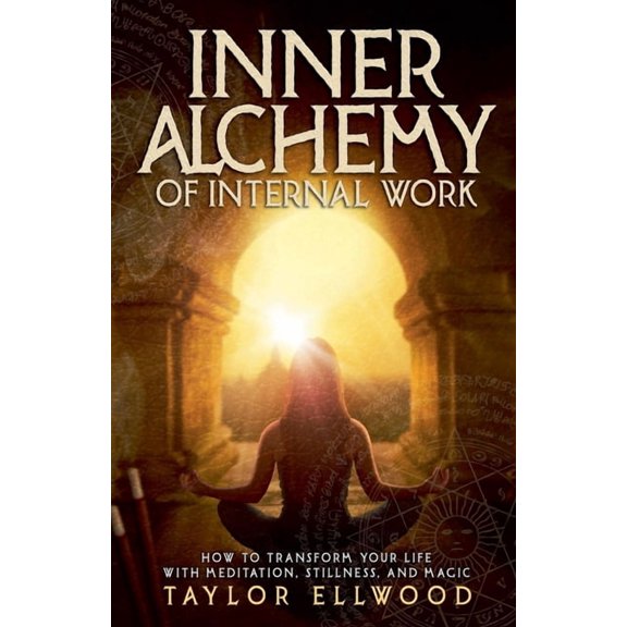 How Inner Alchemy Works Inner Alchemy of Internal Work, Book 3, (Paperback)