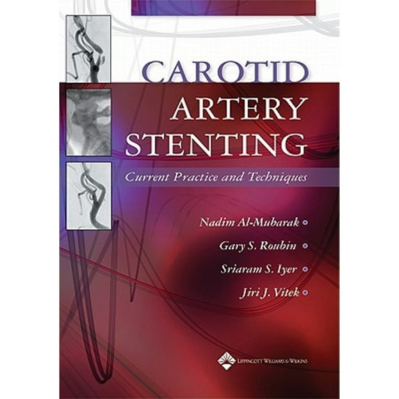 Pre-Owned Carotid Artery Stenting: Current Practice and Techniques (Hardcover) by Nadim Al-Mubarak, Gary S Roubin, Sriram S Iyer